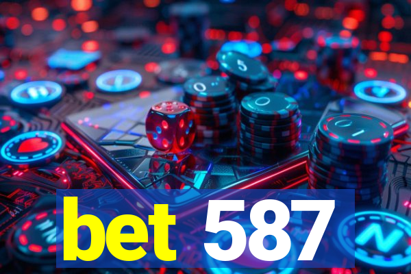 bet 587